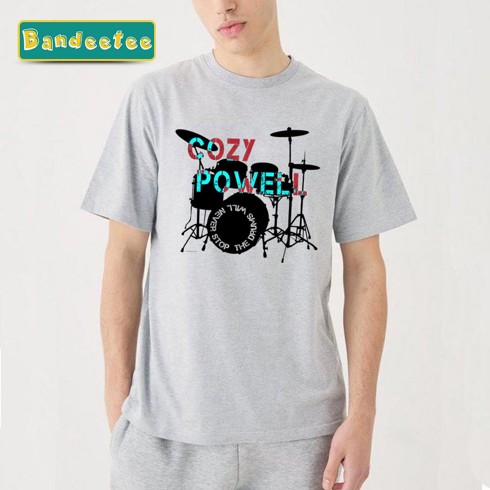 Cozy Powell The Drums Will Never Stop Unisex T-Shirt