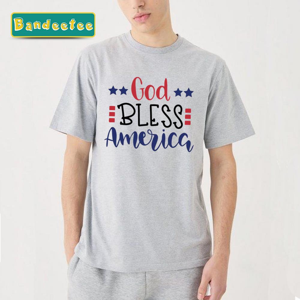 God Bless America Independence Day Unisex T-Shirt