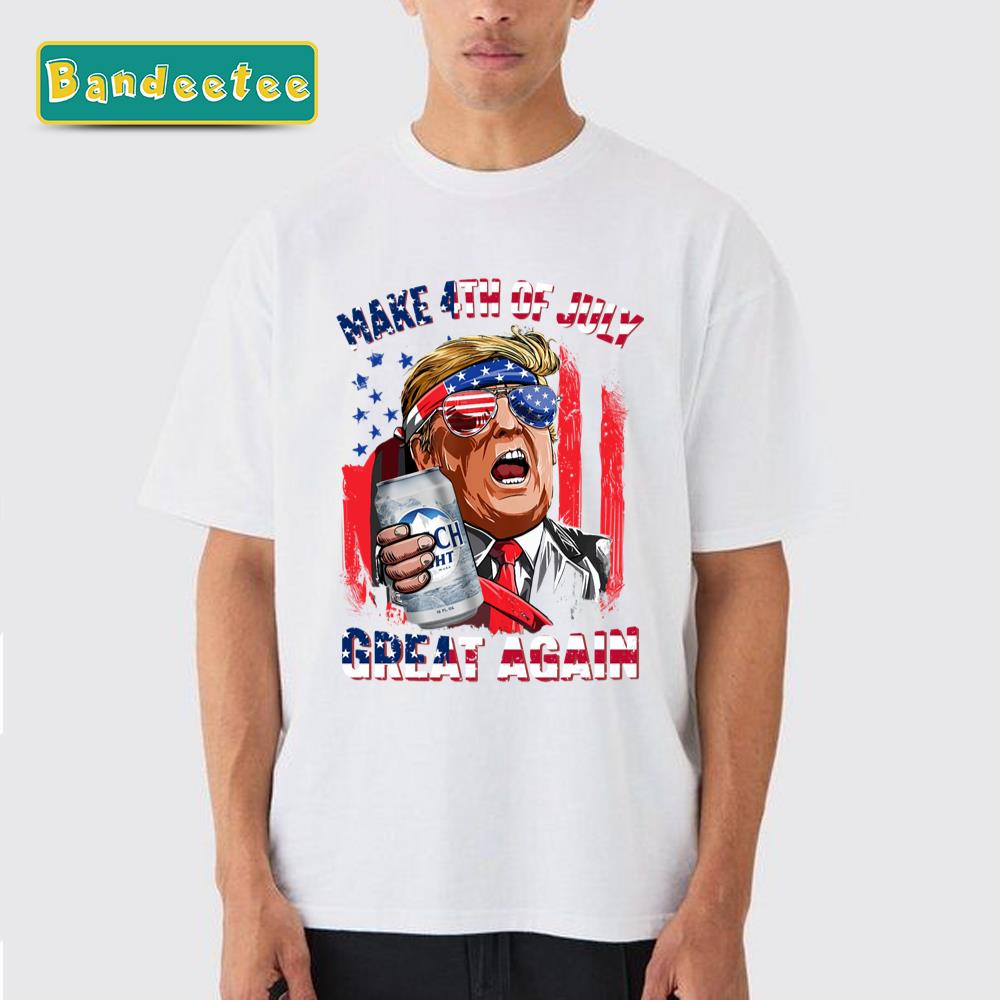 Make 4th Of July Great Again Funny Trump Busch Light Beer Unisex T-Shirt