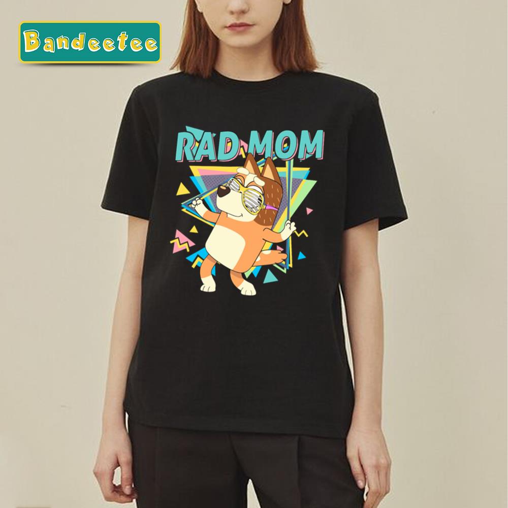 Rad Mom Bluey Cool Mama Mother’s Day Cool Mothers Club Unisex T-Shirt