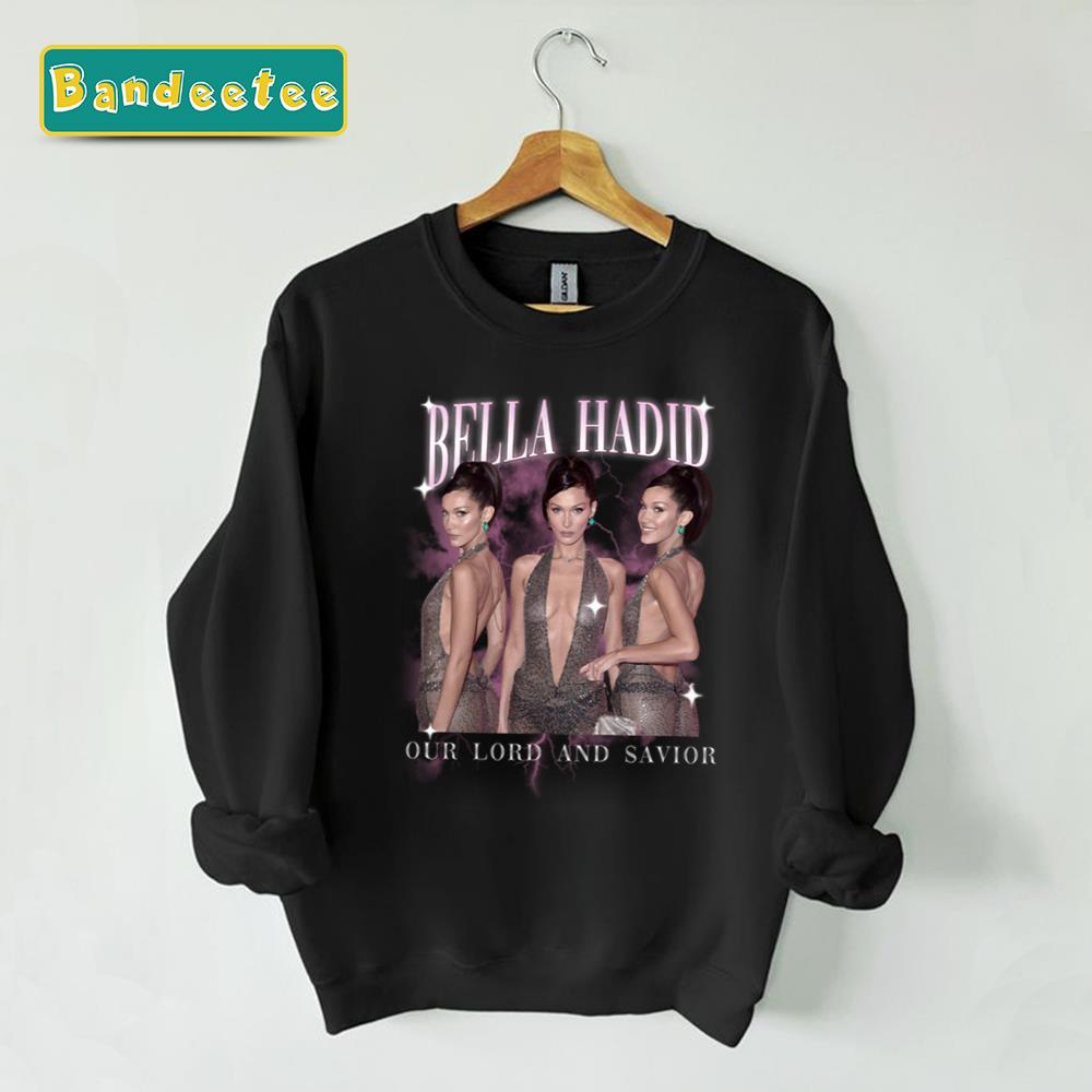 Bella Hadid Our Lord Unisex Sweatshirt