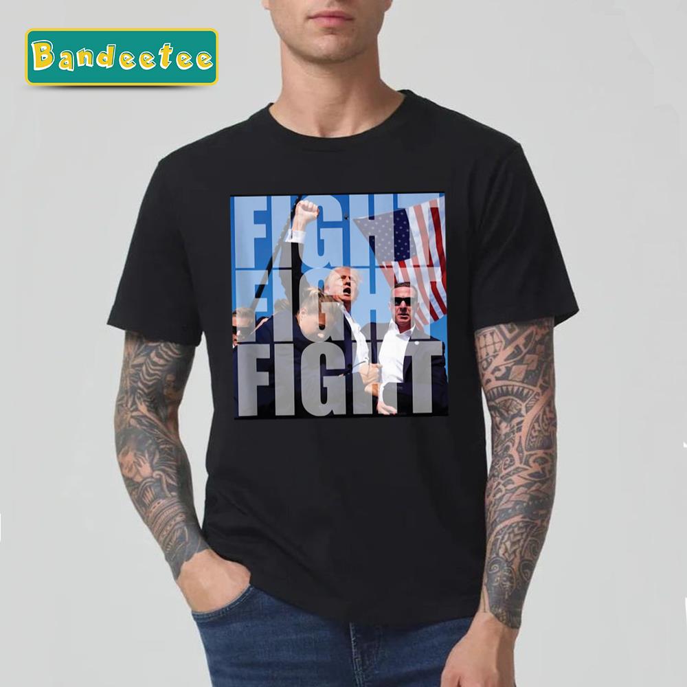 Fight Fight Fight For Donald Trump 2024 Usa Election Voting Unisex T-Shirt