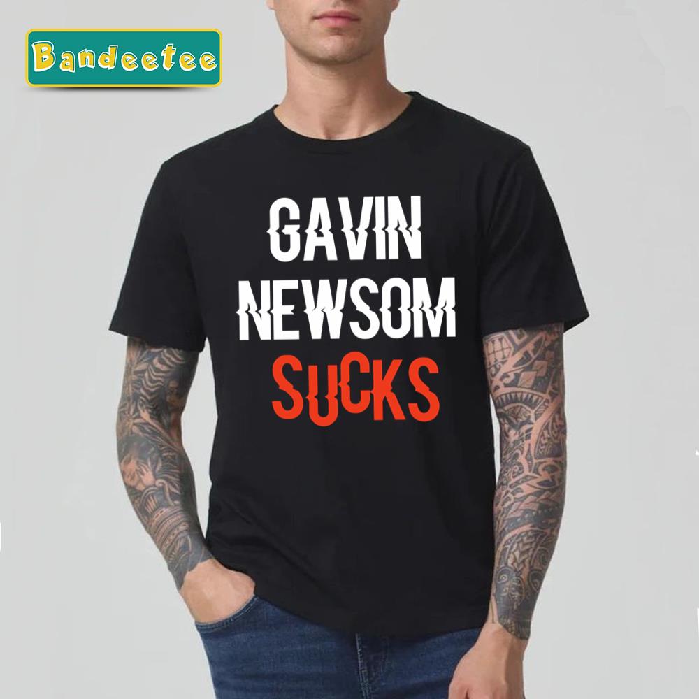 Gavin Newsom Sucks Unisex T-Shirt