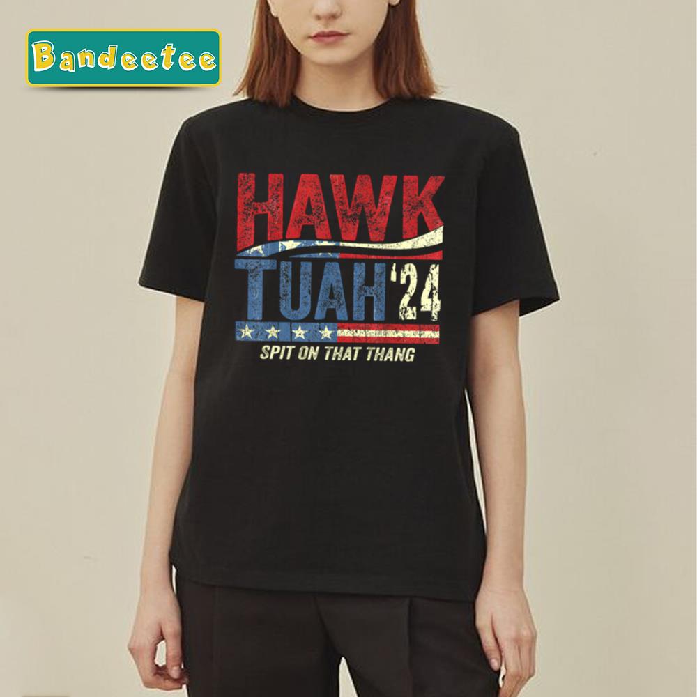 Hawk Tuah 24 Spit On That Thang Funny 4th July 2024 Unisex T-Shirt