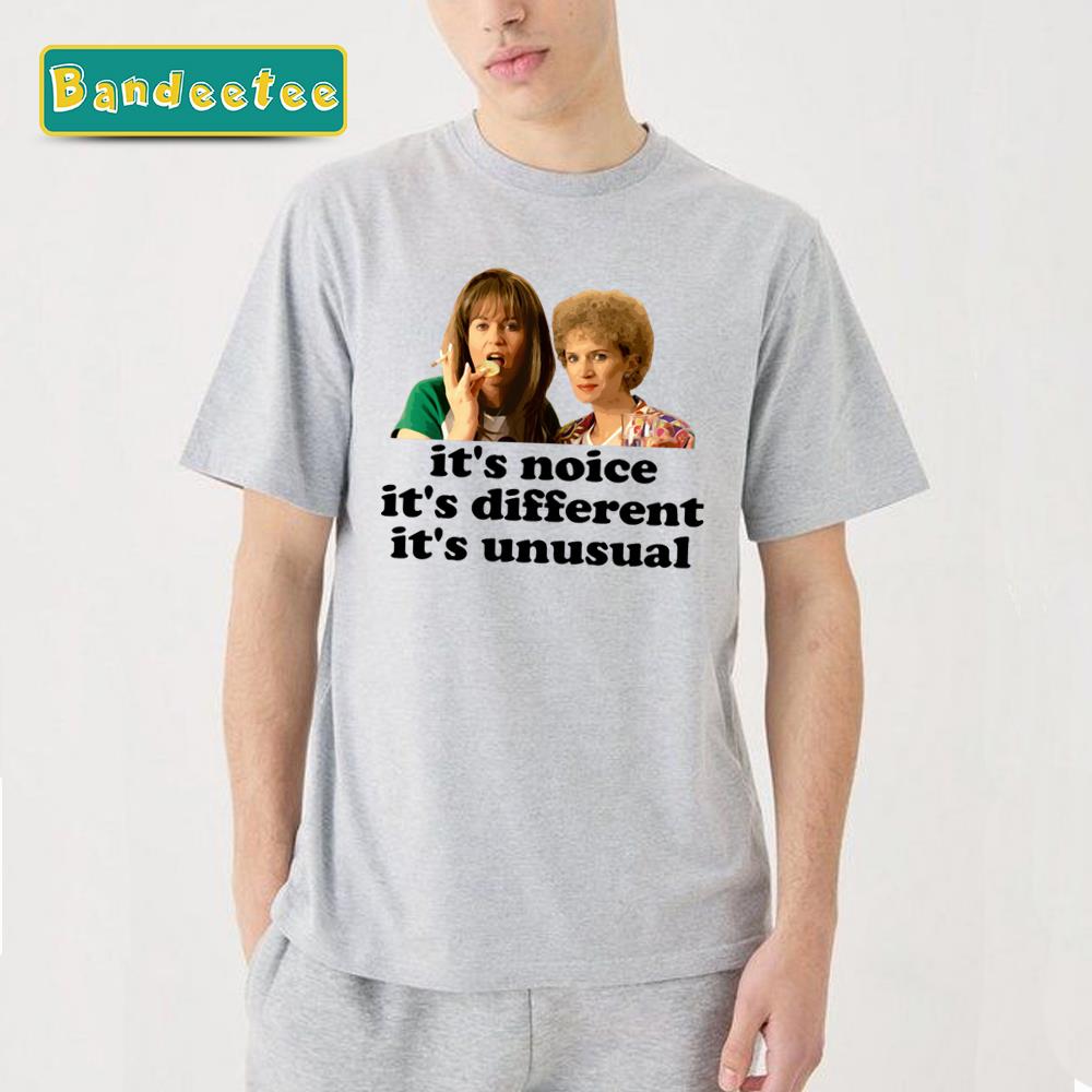 It’s Nice It’s Different It’s Unusual Kath And Kim Unisex T-Shirt