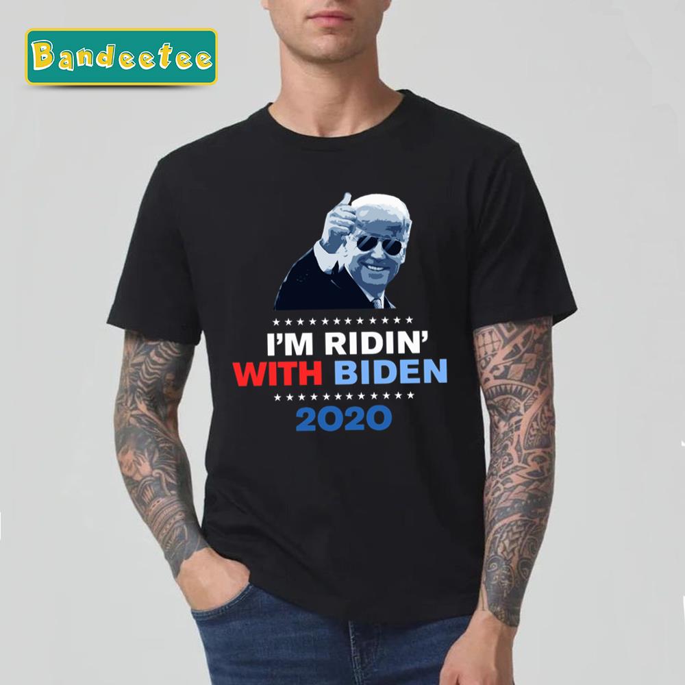 Joe 2020 I’m Ridin’ With Biden 2020 Unisex T-Shirt