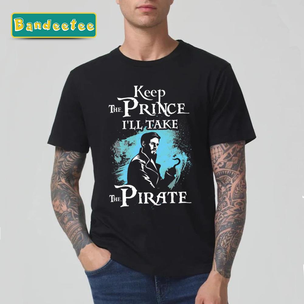 Keep The Prince I’ll Take The Pirate Captain Swan Unisex T-Shirt