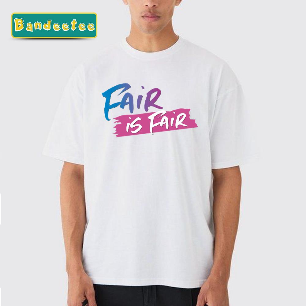 Legend Of Billie Jean Fair Is Fair Unisex T-Shirt