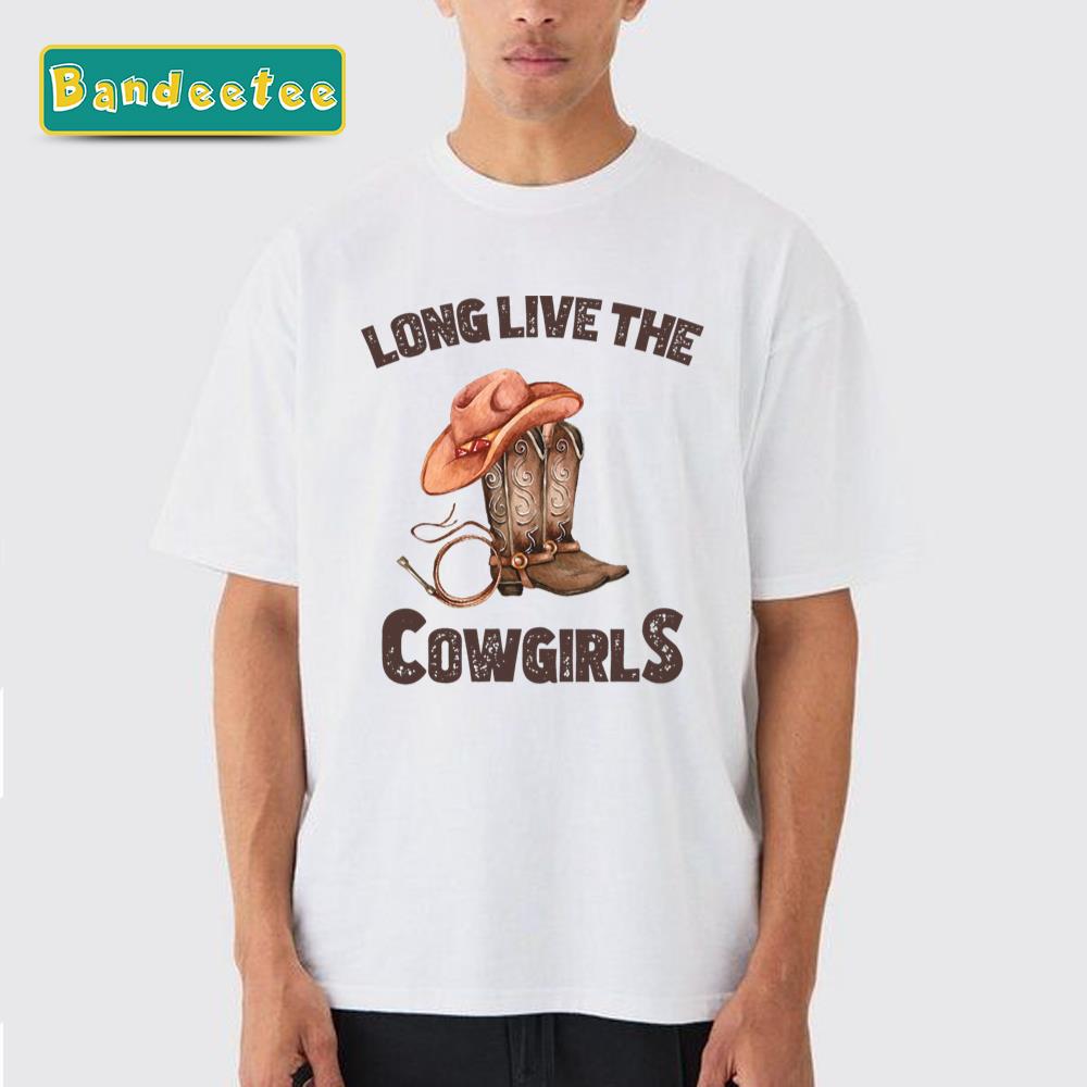 Long Live Cowgirls Cowboy Western Unisex T-Shirt