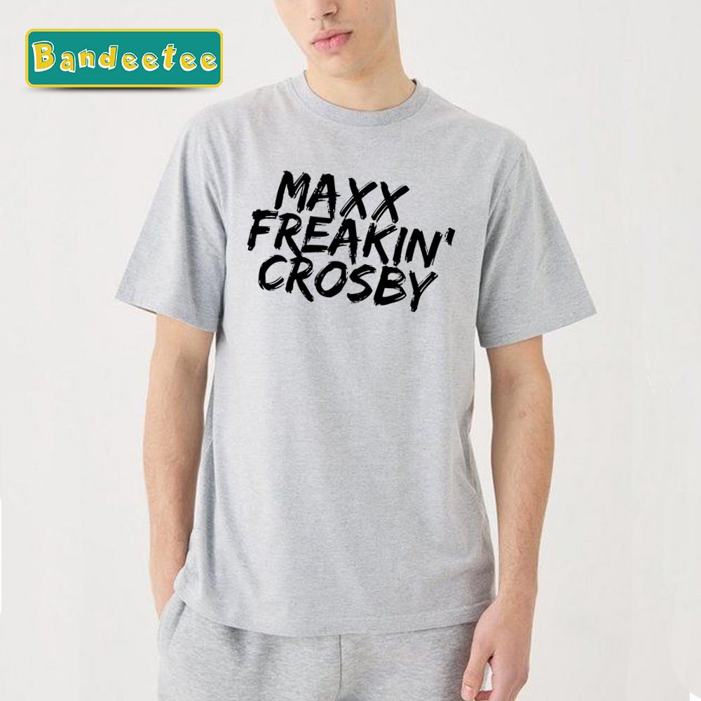 Maxx Freakin’ Crosby Las Vegas Raiders Unisex T-Shirt