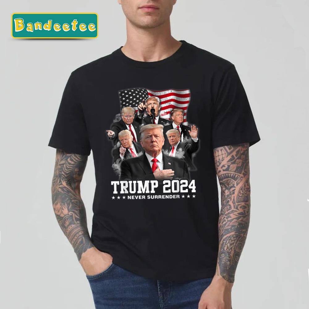 President Donald J Trump 2024 Never Surrender Unisex T-Shirt