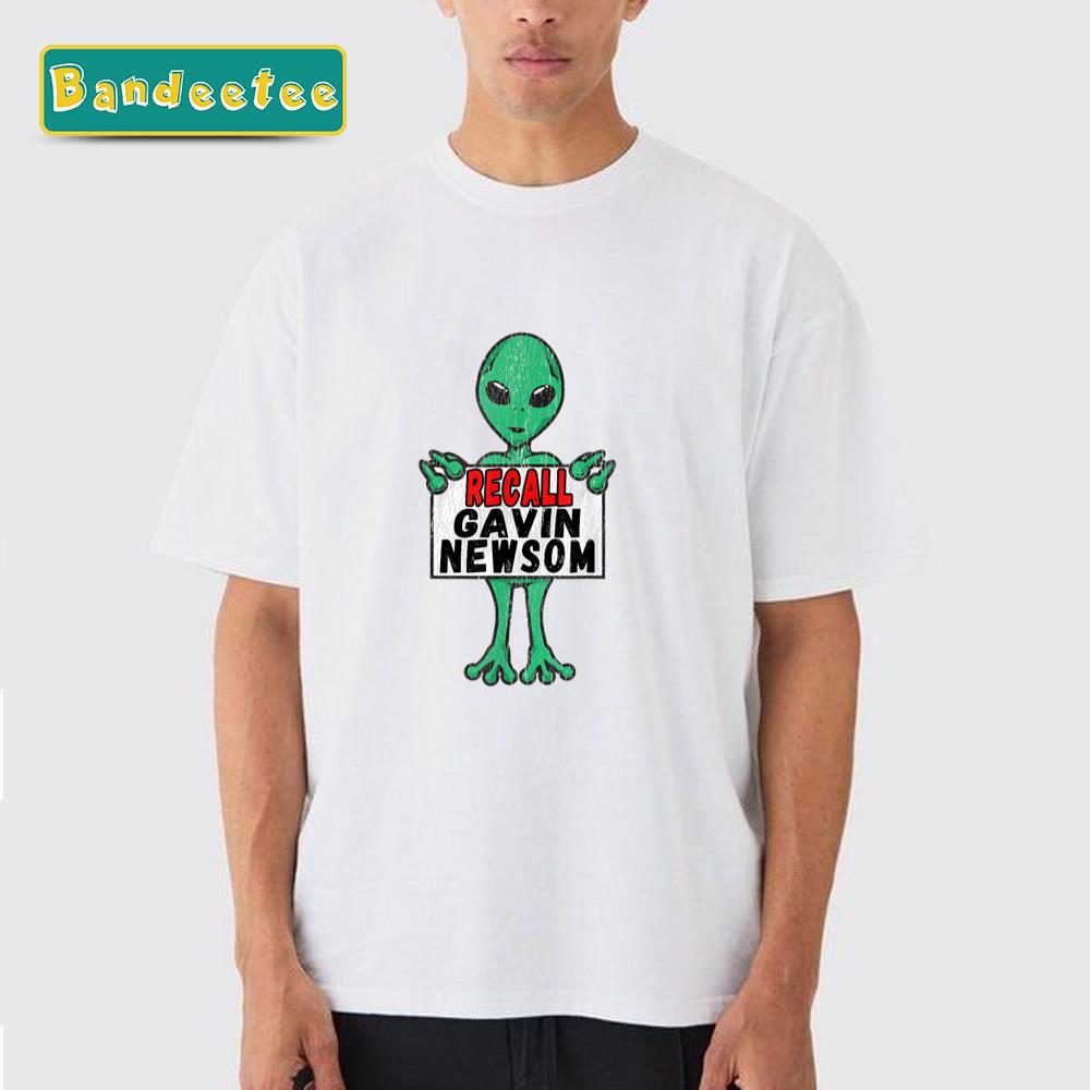 Recall Gavin Newsom Funny Alien Unisex T-Shirt