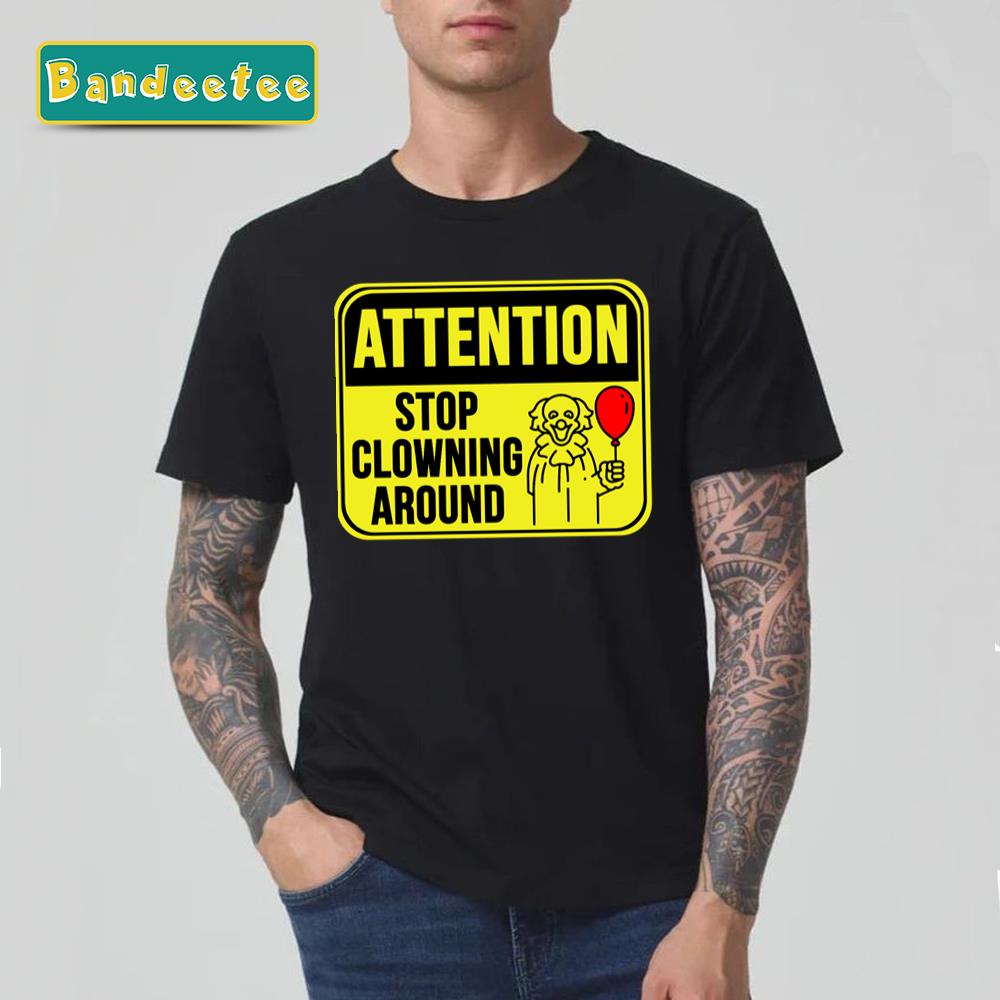 Stop Clowning Around Unisex T-Shirt