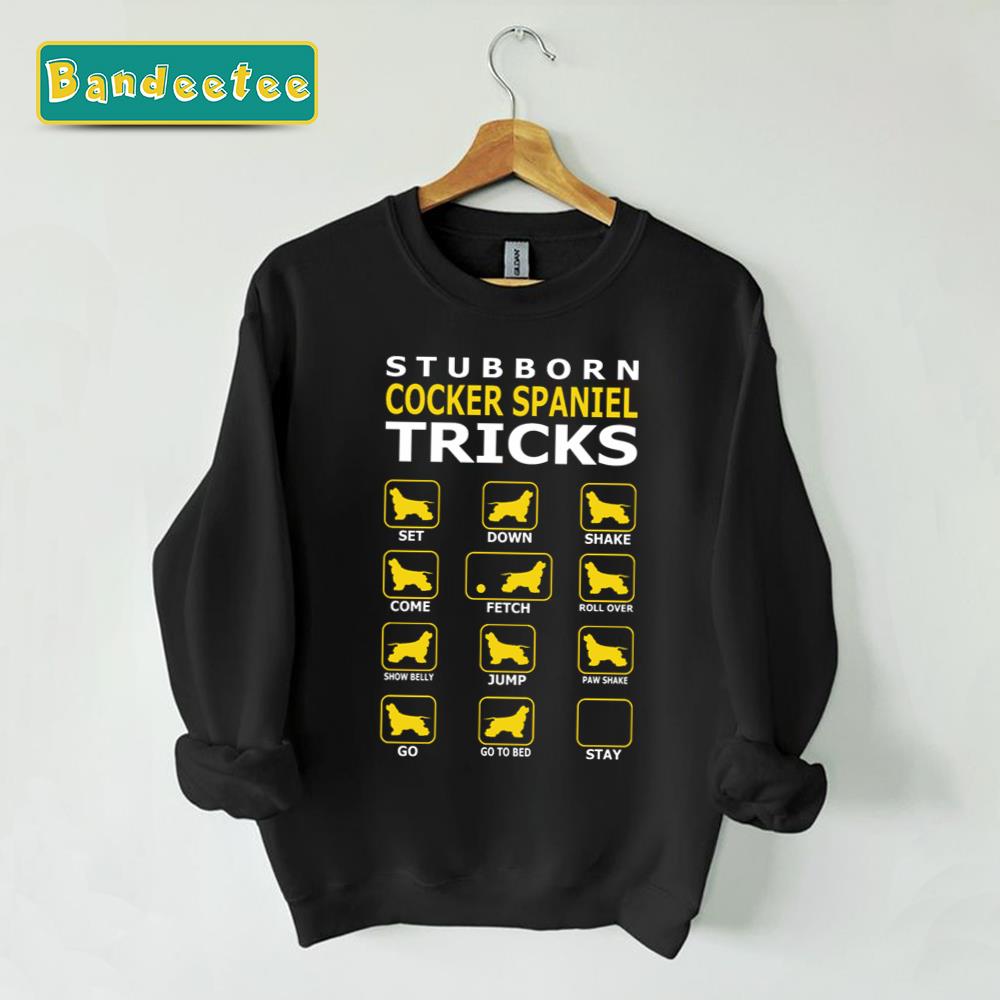 Stubborn Cocker Spaniel Dog Unisex Sweatshirt