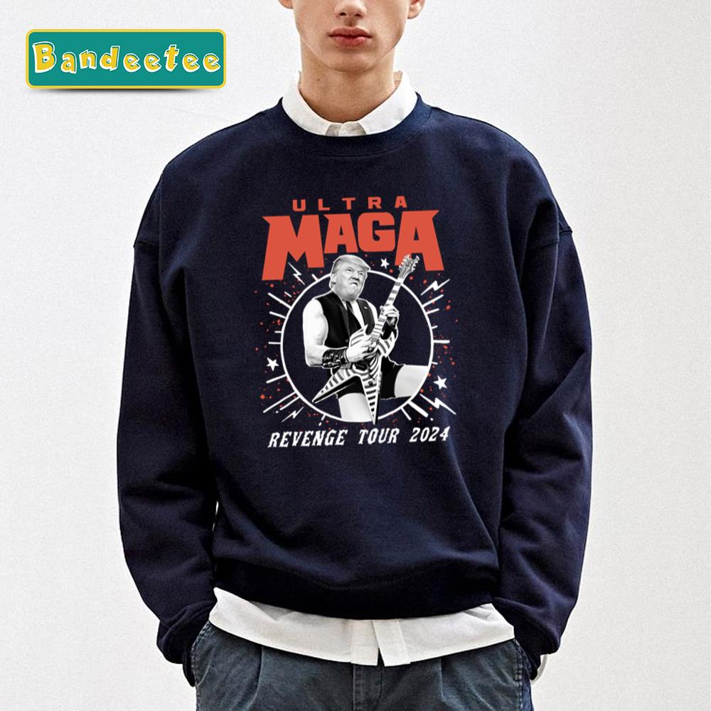 Ultra Maga Revenge Tour 2024 Funny Donald Trump Unisex Sweatshirt