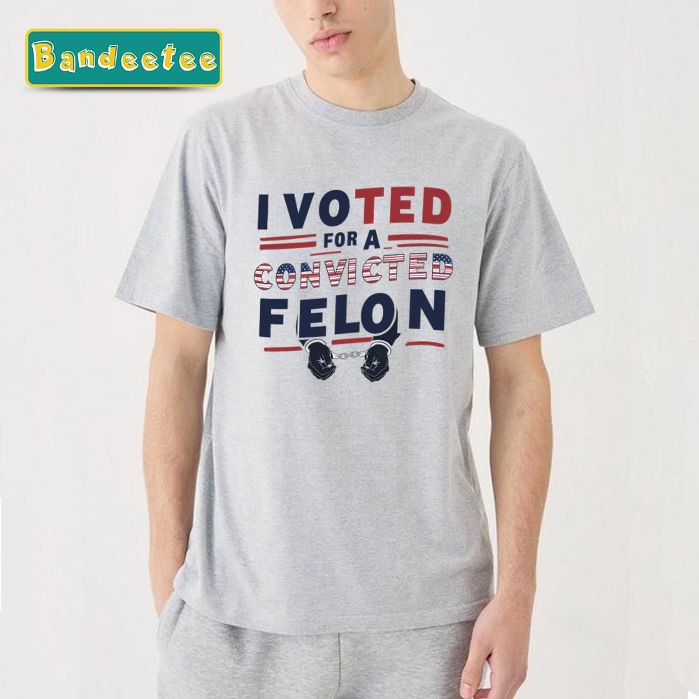 Voting For A Convicted Felon My Story Unisex T-Shirt