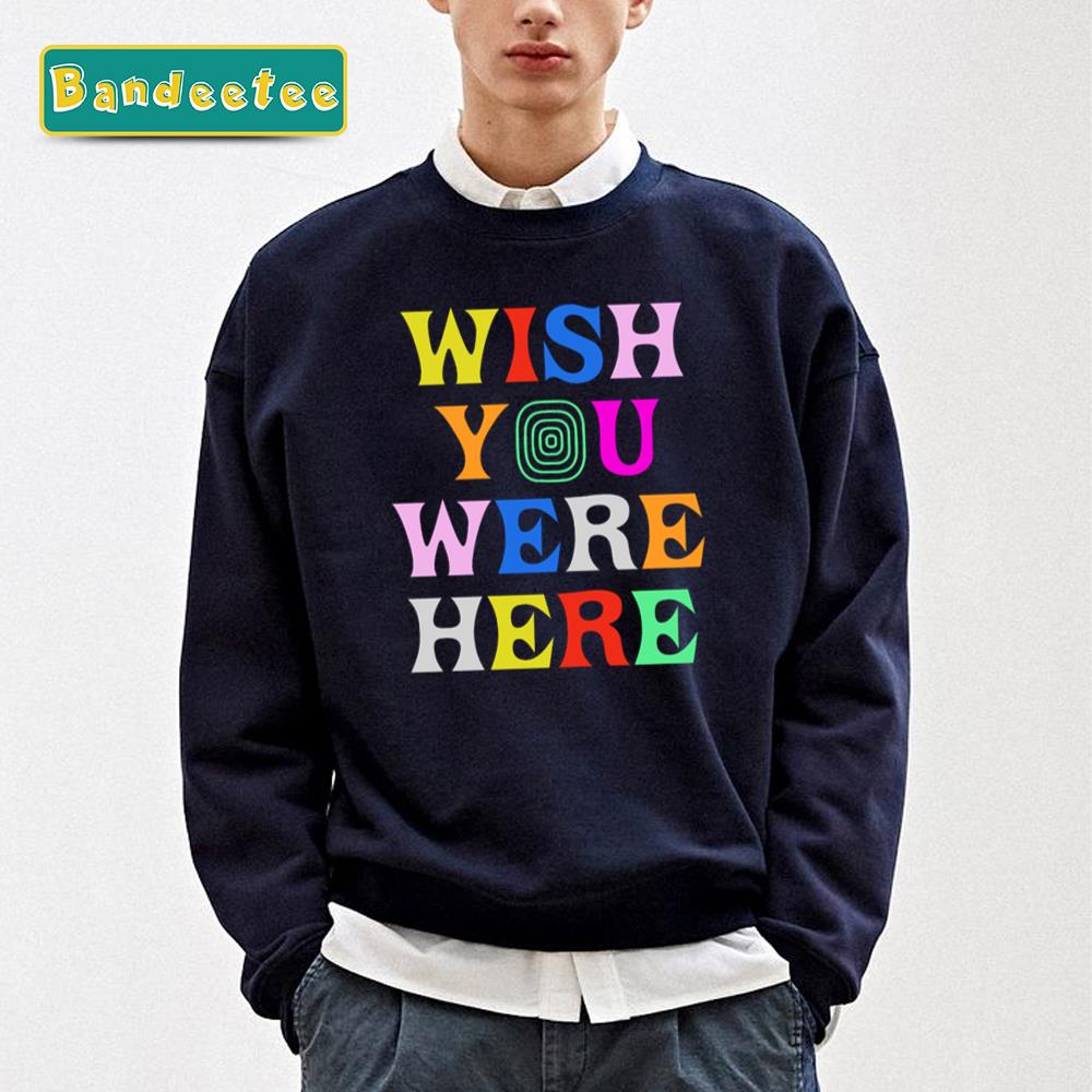 Wish You Were Here Travis Scott Unisex Sweatshirt