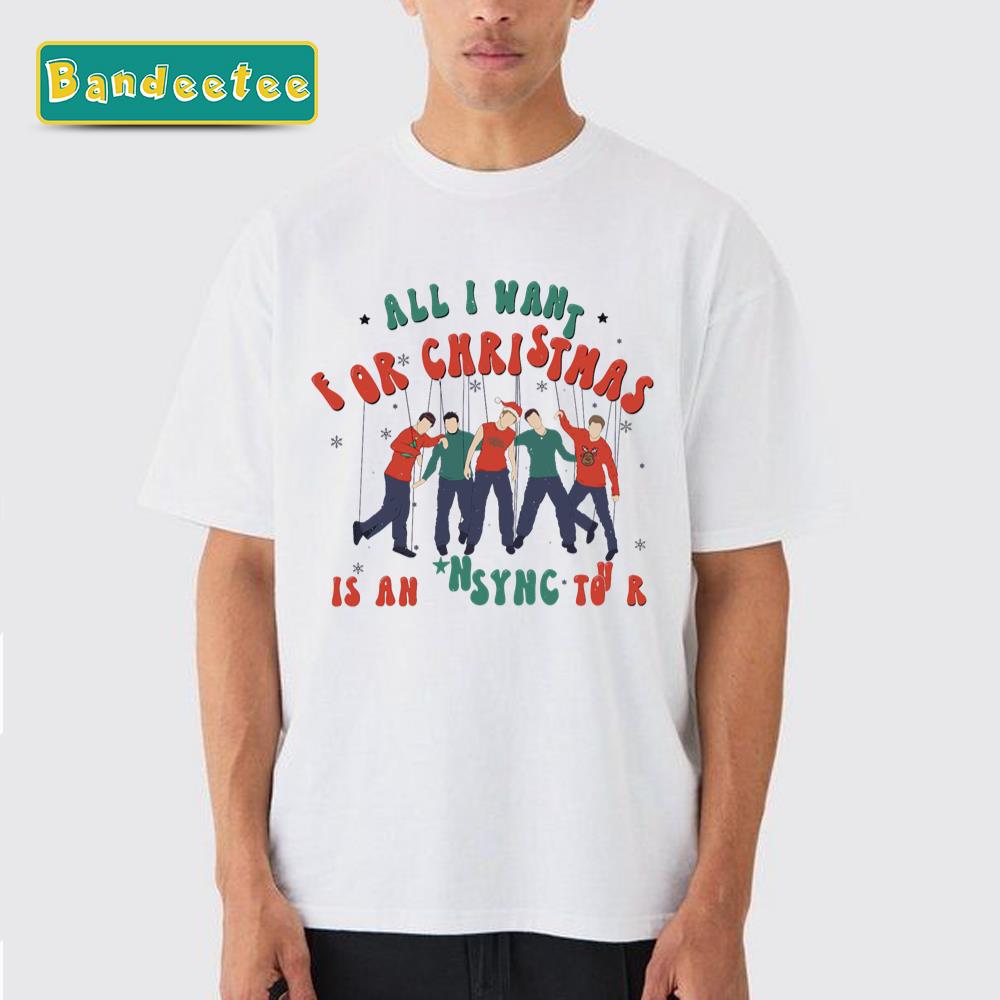 All I Want For Christmas Is An Nsync Unisex T-Shirt