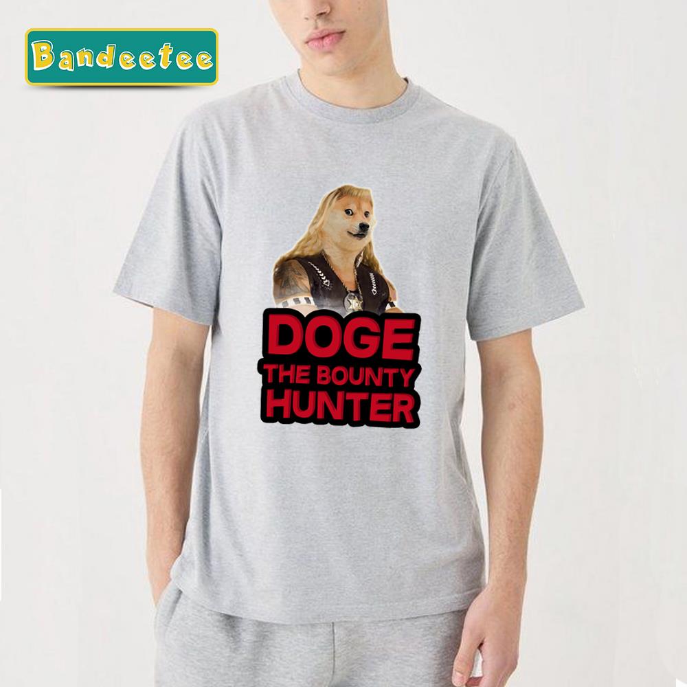 Doge Dog The Bounty Hunter Unisex T-Shirt