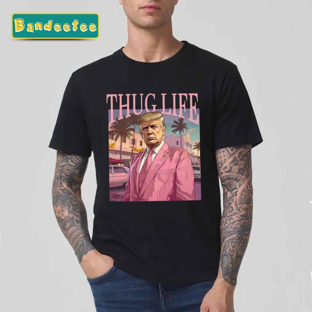 Donald Trump Thug Life Unisex T-Shirt