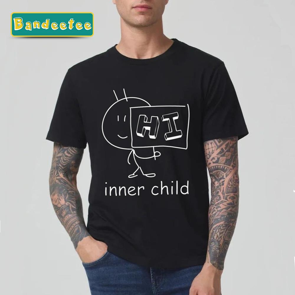 Funny Hi Inner Child Sarcasm Ltd Unisex T-Shirt