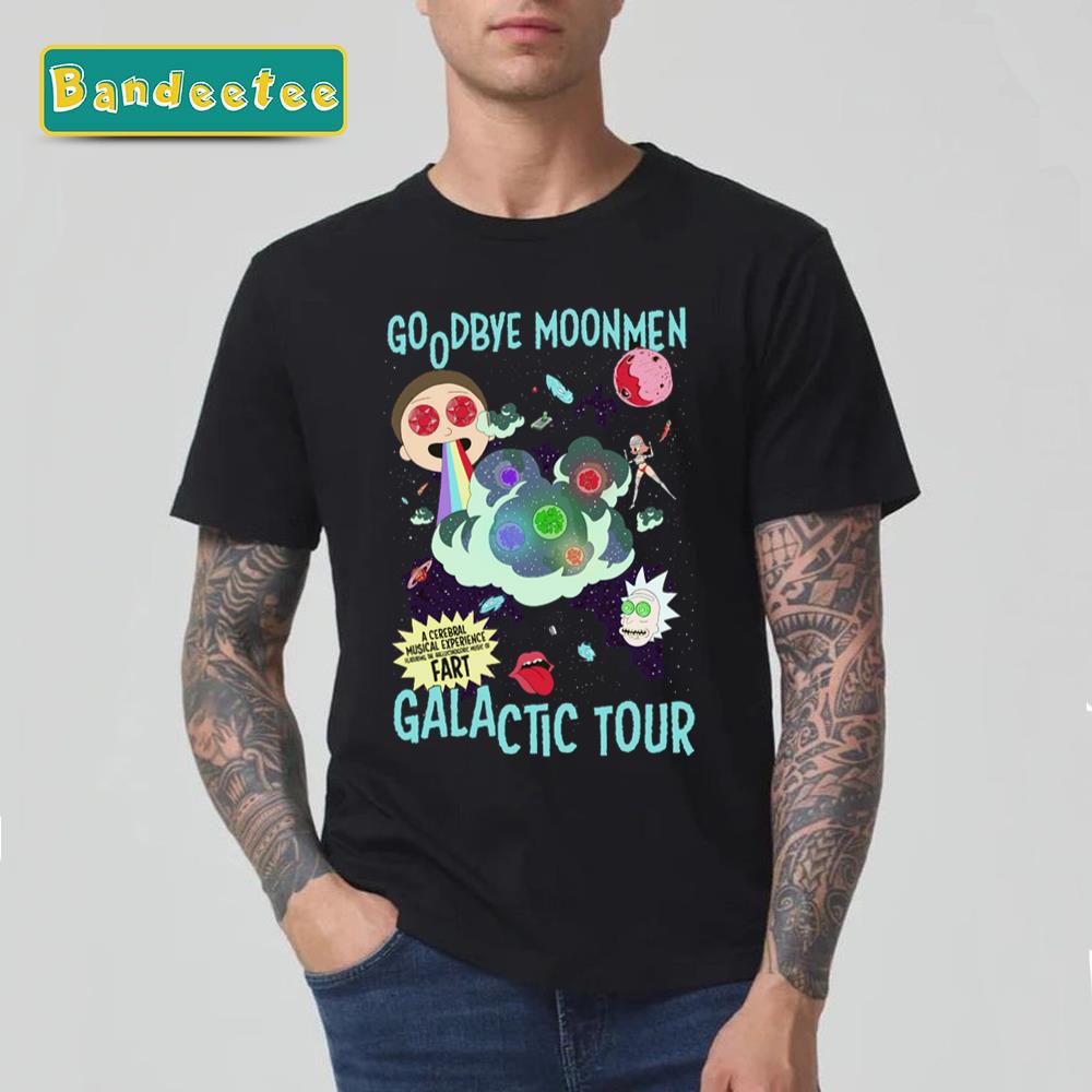 Goodbye Moonmen Galactic Rick And Morty Unisex T-Shirt