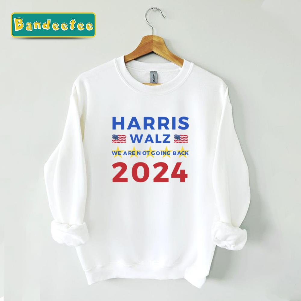 Harris Walz 2024 We Are Not Going Back Unisex T-Shirt