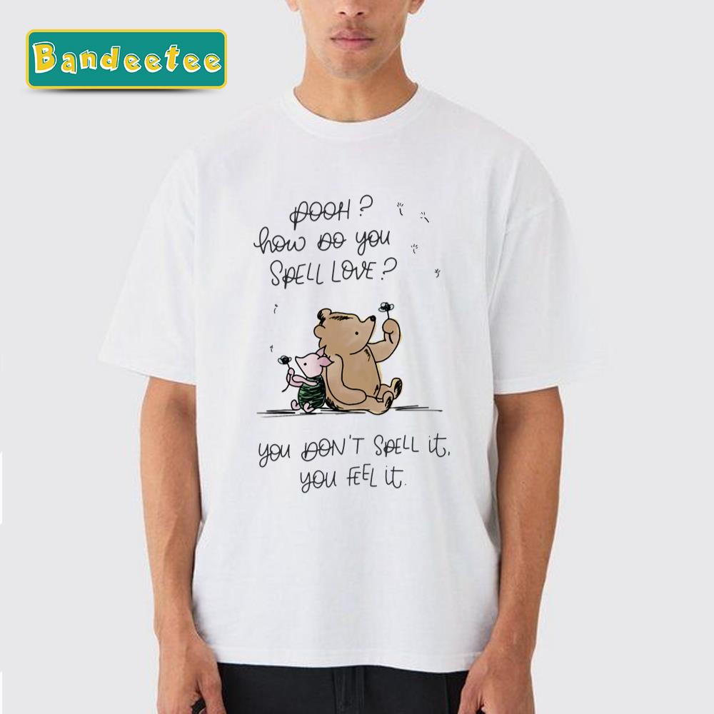 How Do You Spell Love Winnie The Pooh Quote Unisex T-Shirt