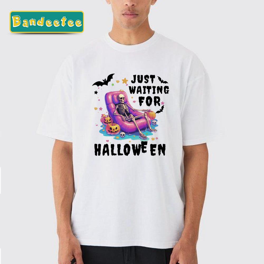 Just Waiting For Funny Skeleton 2 Halloween Unisex T-Shirt