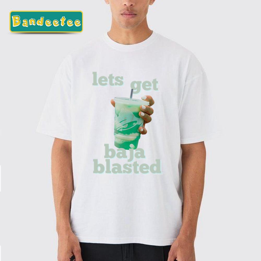 Moutain Dew Lets Get Baja Blasted Unisex T-Shirt