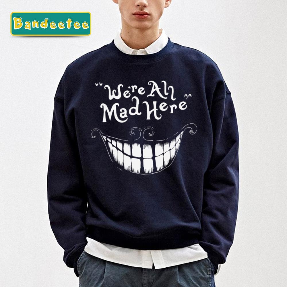 Were All Mad Here Cheshire Cat Halloween Unisex T-Shirt