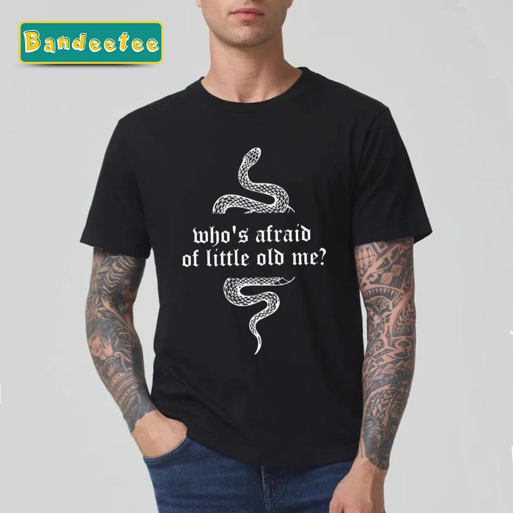 Who’s Afraid Of Little Old Me Taylor Swift Unisex T-Shirt