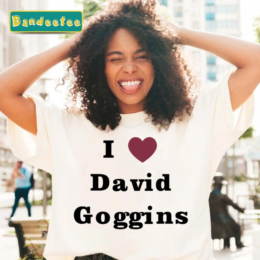 I Love David Goggins Unisex T-Shirt