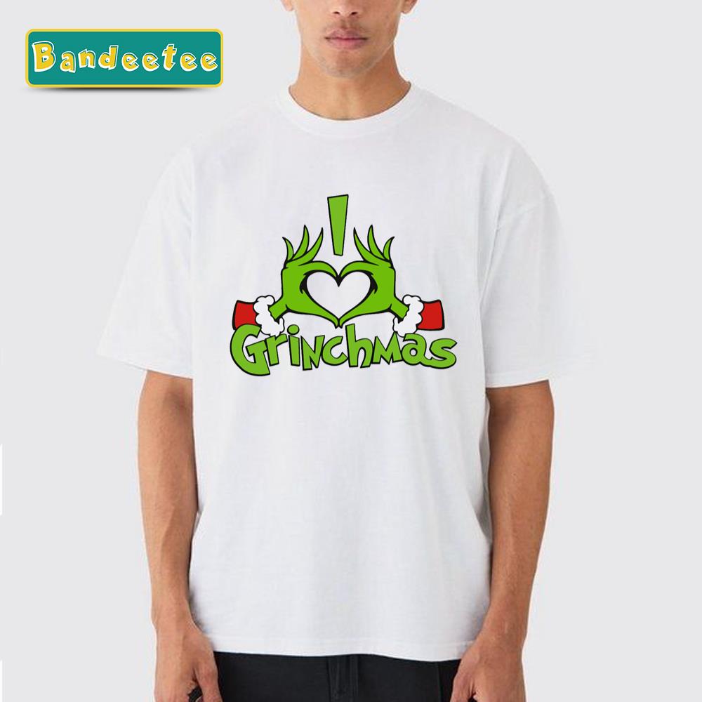 I Love Grinchmas Grinch Design Christmas Unisex T-Shirt