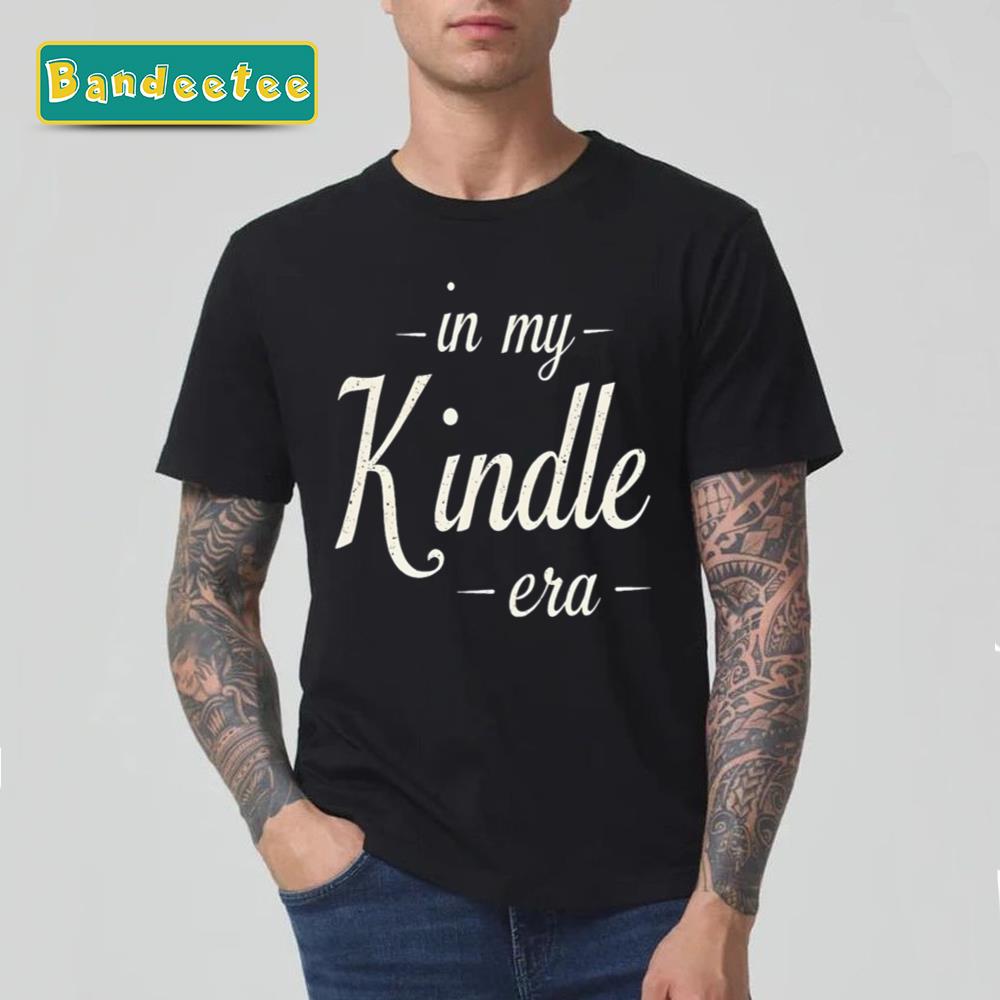 In My Kindle Era Unisex T-Shirt