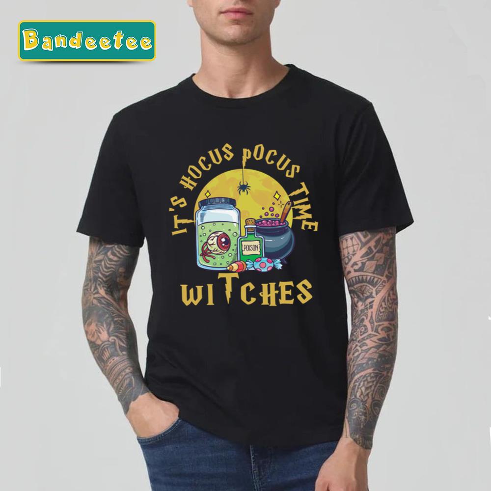 Its Hocus Pocus Time Witches Halloween Witch Unisex T-Shirt