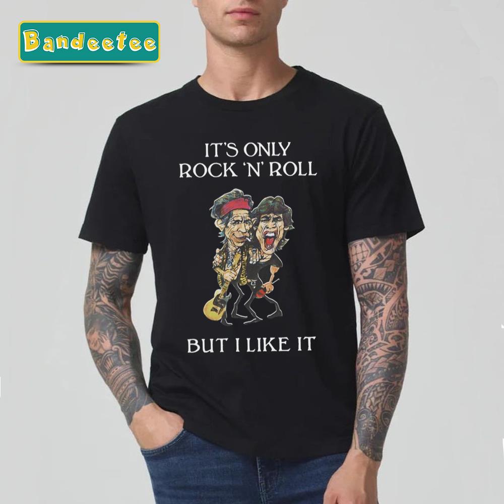 It’s Only Rock’n’ Roll But I Like It Unisex T-Shirt