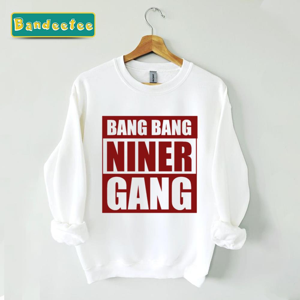 Bang Bang Niner Gang Red 49ers Unisex Sweatshirt