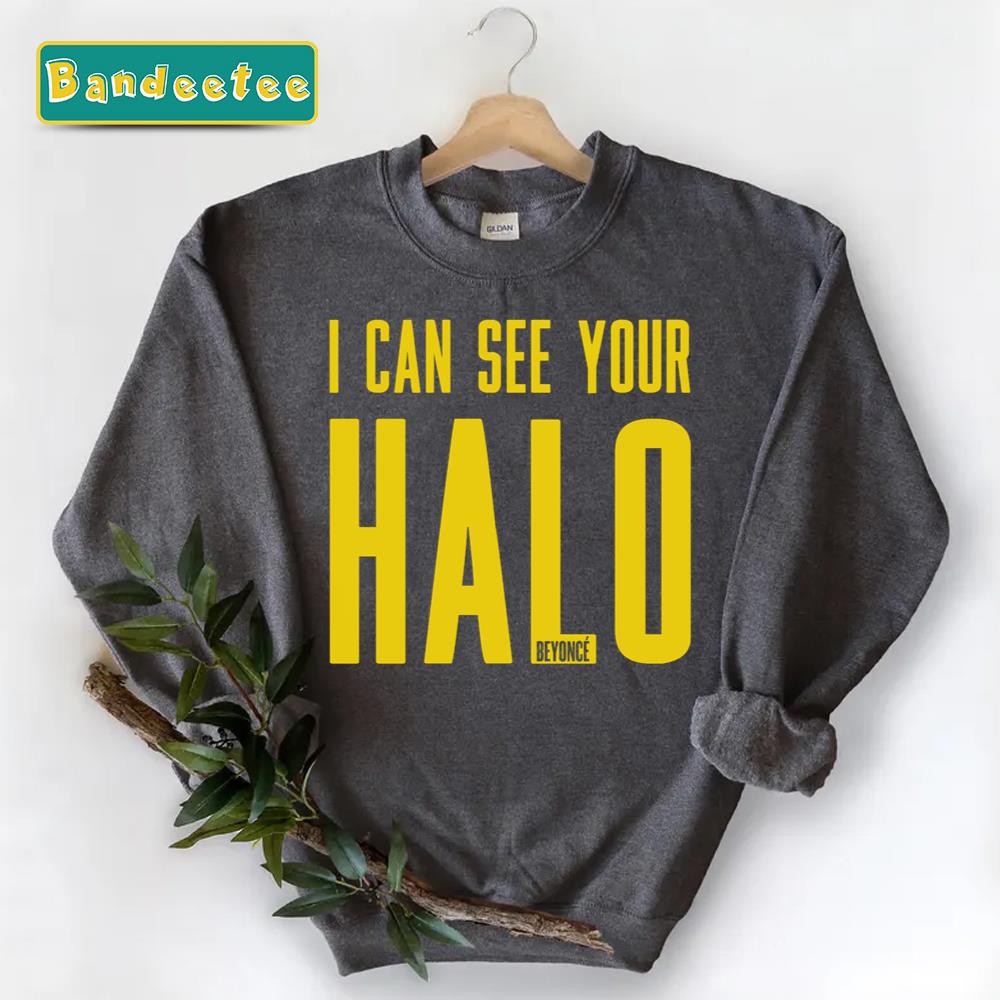 Beyonce I Can See Your Halo Unisex Sweatshirt