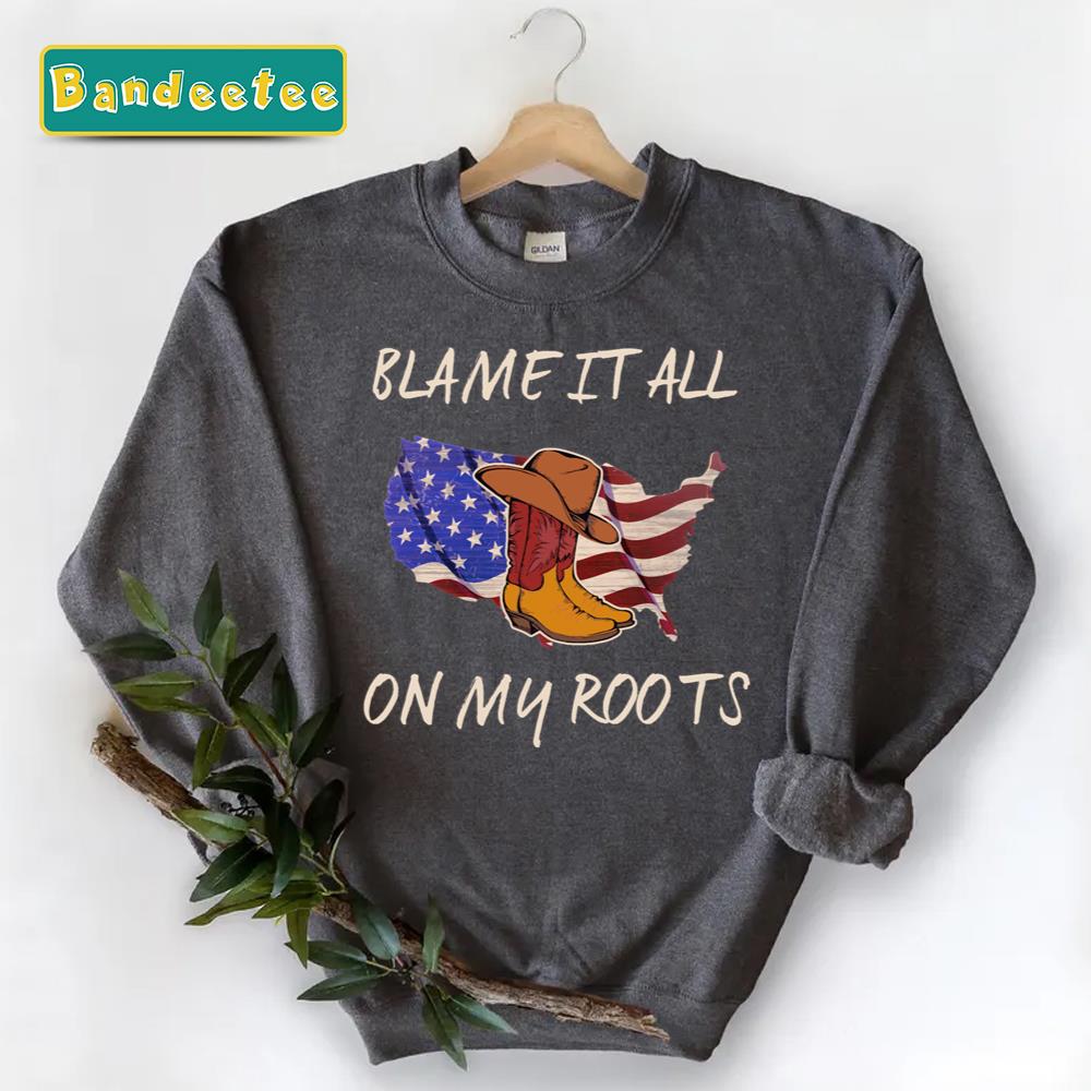 Blame It All On My Roots Garth Brooks Unisex Sweatshirt