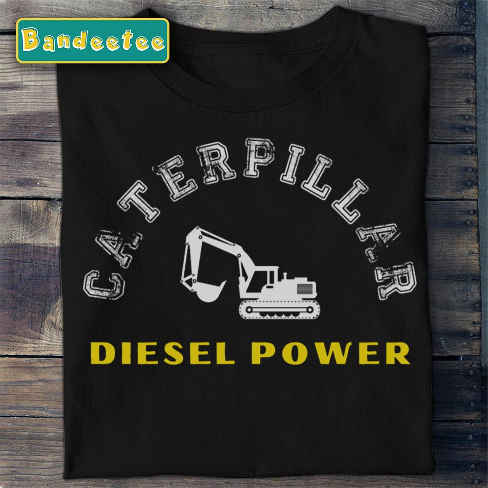 Caterpillar Diesel Power Custom Design Unisex T-Shirt