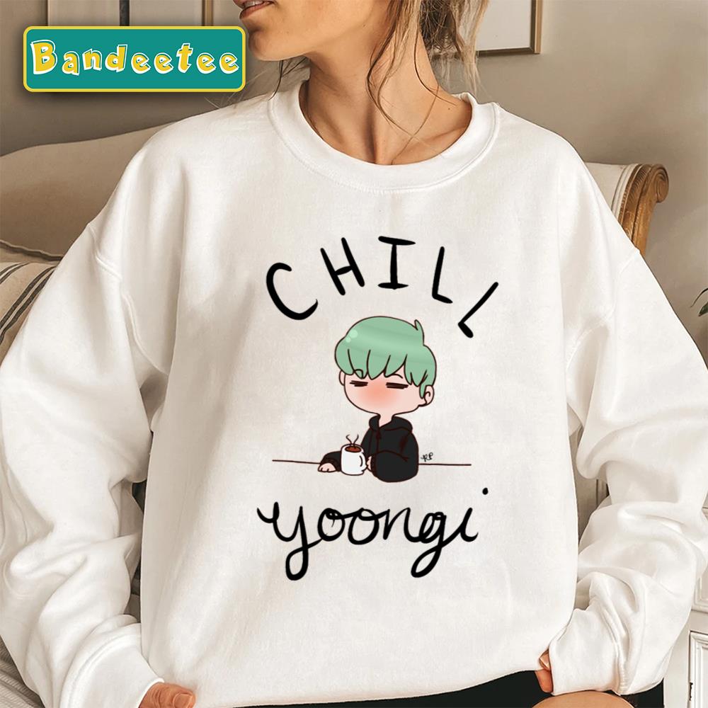 Chill Min Yoongi Bts Band Unisex Sweatshirt