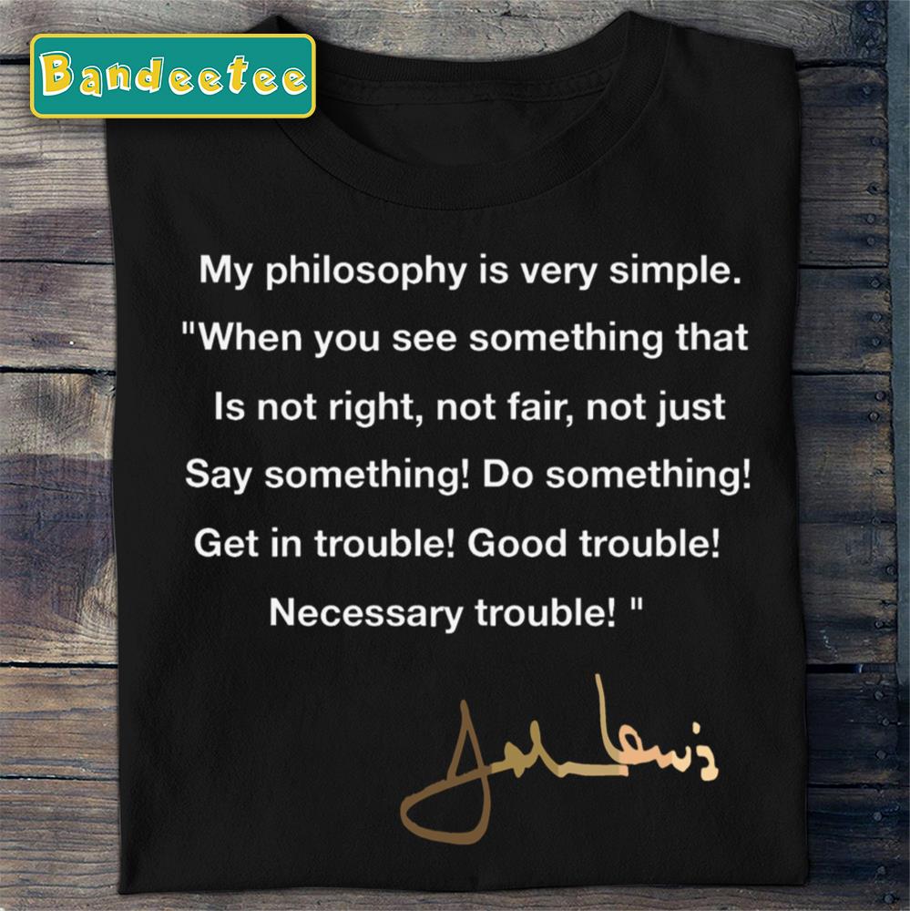 Good Trouble John Lewis Signature Est 1987 Unisex T-Shirt