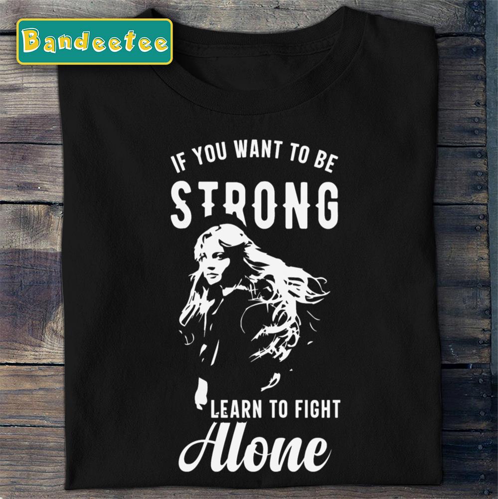 If You Want To Be Strong Lauren Daigle Unisex T-Shirt