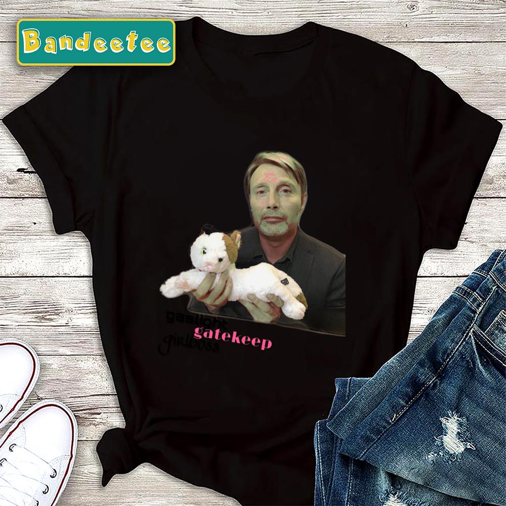 Mads Mikkelsen Gaslight Gatekeep Girlboss Unisex T-Shirt