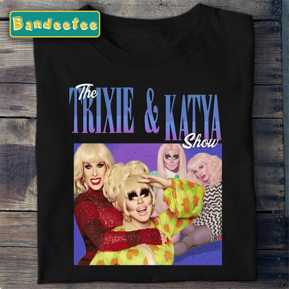 Trixie And Katya Show Collage Unisex T-Shirt