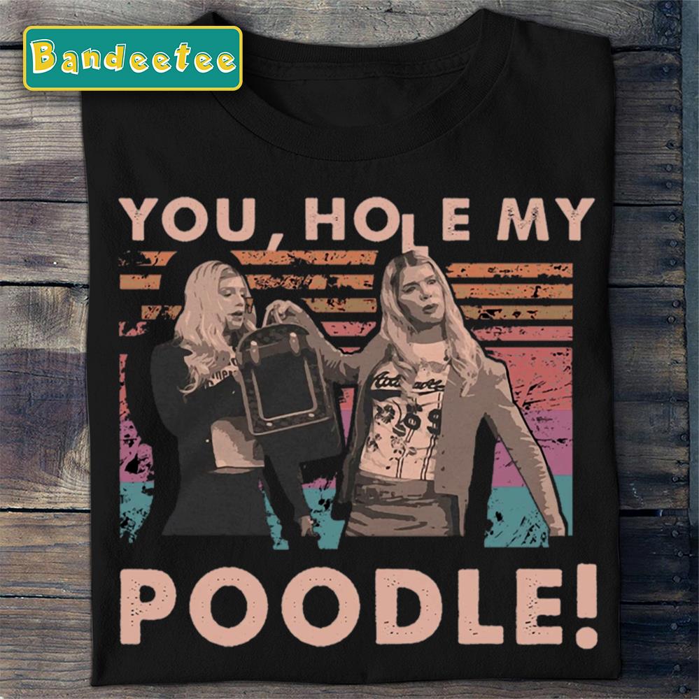 White Chicks Hole My Poodle Unisex T-Shirt