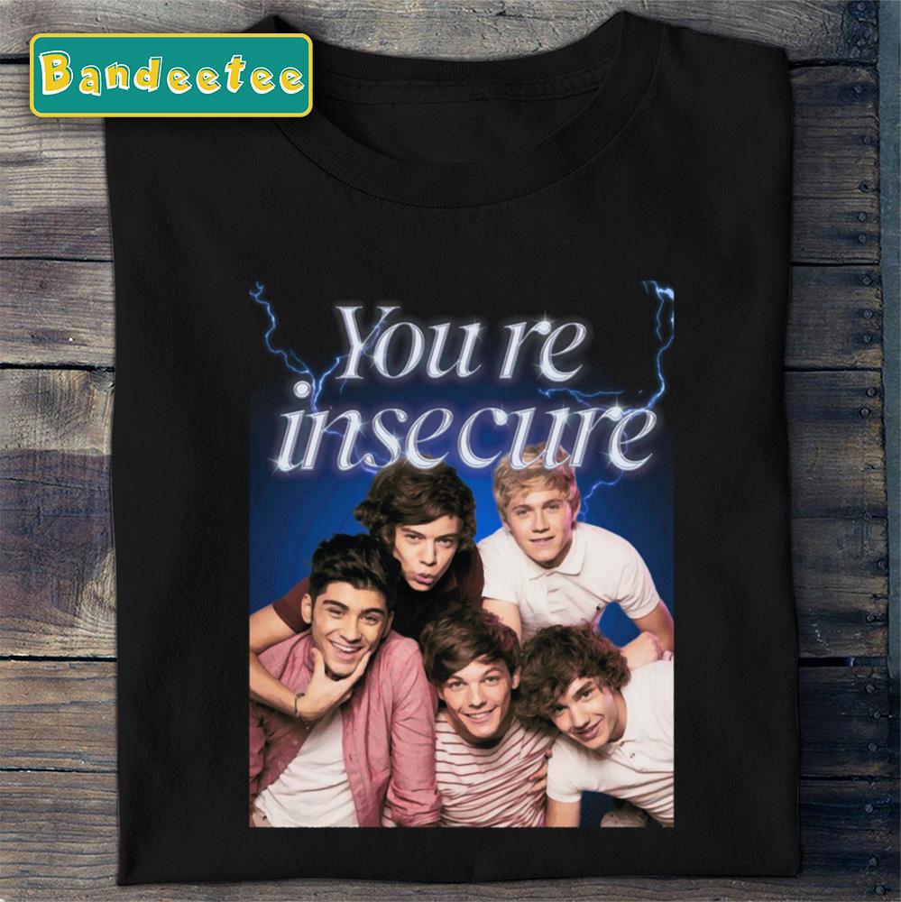 Youre Insecure Meme One Direction Unisex T-Shirt