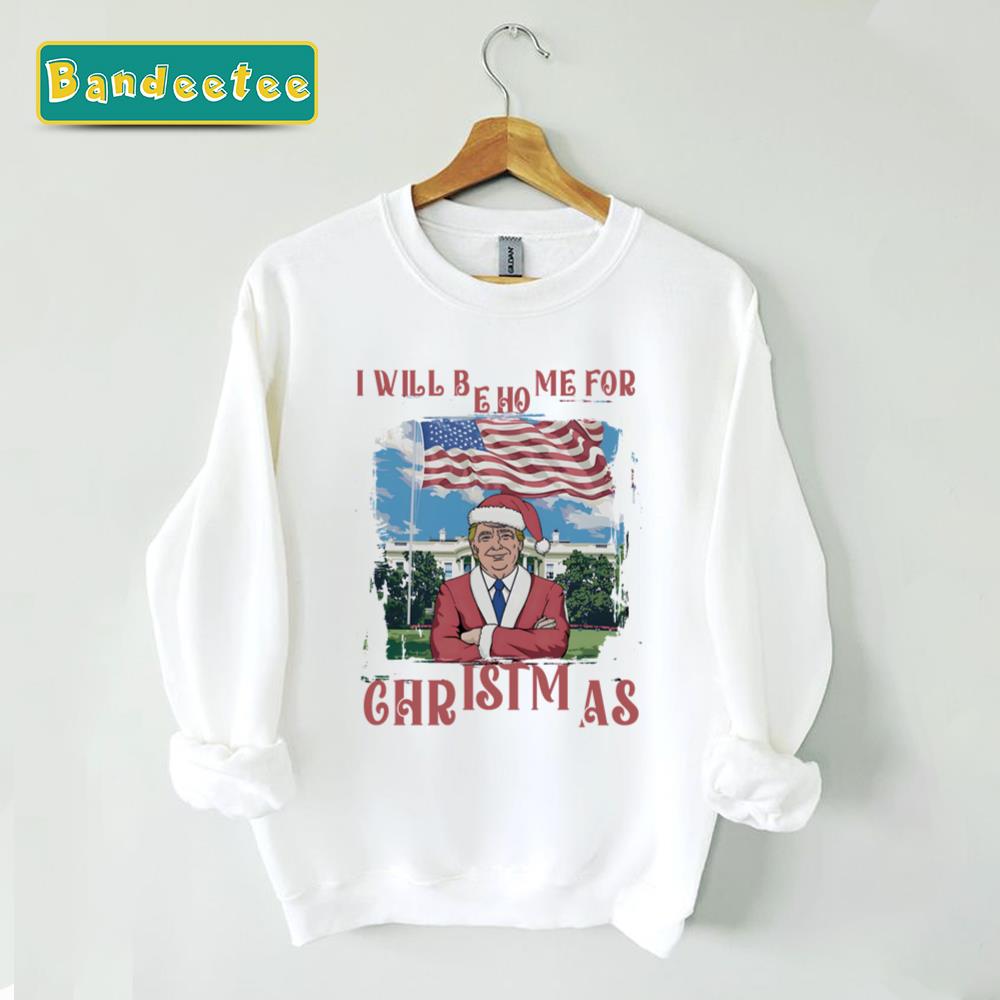 Donald Trump I Will Be Home For Christmas Unisex Sweatshirt