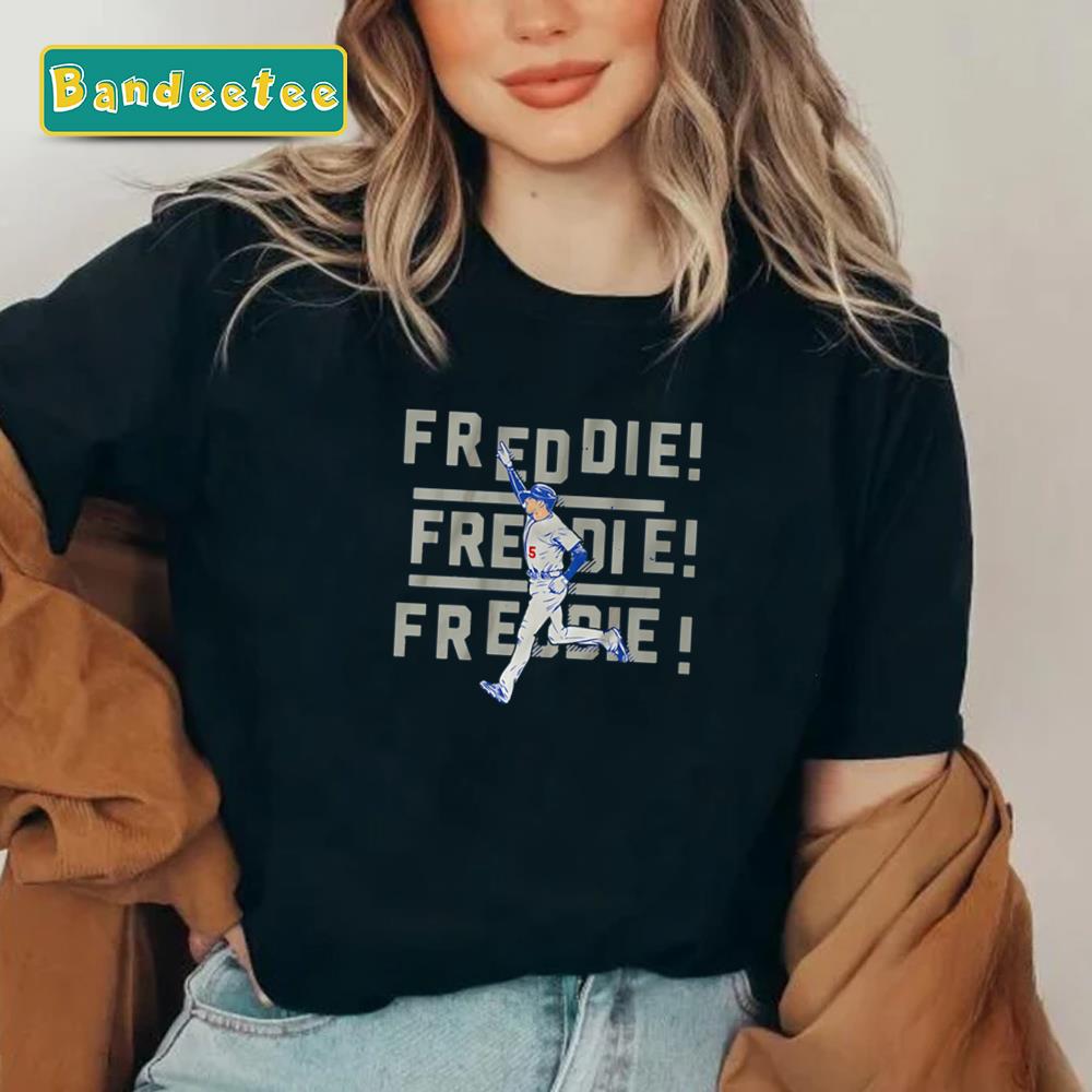 Freddie Freeman Freddie Freddie Freddie Unisex T-Shirt